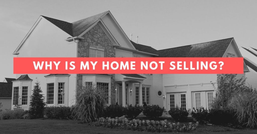 Why is my home not selling_